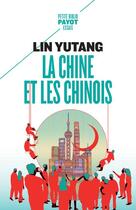 Couverture du livre « La Chine et les Chinois » de Lin Yutang aux éditions Payot