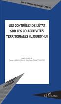 Couverture du livre « Les contrôles de l'état sur les collectivités territoriales aujourd'hui » de Pascal Combeau aux éditions L'harmattan