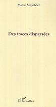 Couverture du livre « Des traces dispersees » de Migossi Marcel aux éditions Editions L'harmattan