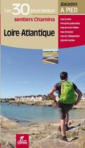 Couverture du livre « Loire-atlantique les 30 plus beaux sentiers » de  aux éditions Chamina
