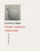 Couverture du livre « Coques, coquilles, coquillages » de Emmanuel Berry aux éditions Le Temps Qu'il Fait
