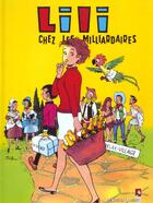 Couverture du livre « Lili t.14 ; Lili chez les milliardaires » de Al G et Paulette Blonay aux éditions Vents D'ouest