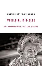 Couverture du livre « Vieillir, dit-elle » de Martine Boyer-Weinmann aux éditions Editions Champ Vallon