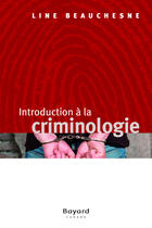 Couverture du livre « Introduction à la criminologie » de Beauchesne Lise aux éditions Bayard Canada Livres