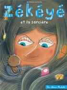 Couverture du livre « Zékéyé et la sorcière » de Nathalie Dieterle aux éditions Hachette Enfants