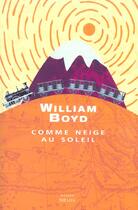 Couverture du livre « Comme neige au soleil » de William Boyd aux éditions Seuil