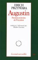 Couverture du livre « Augustin - Passions et destins de l'Occident » de Erich Przywara aux éditions Cerf