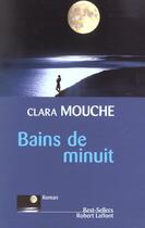Couverture du livre « Bains de minuit » de Mouche Clara aux éditions Robert Laffont