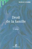 Couverture du livre « Droit De La Famille ; 3e Edition » de Patrick Courbe aux éditions Armand Colin