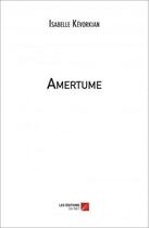 Couverture du livre « Amertume » de Isabelle Kevorkian aux éditions Editions Du Net