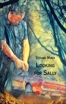 Couverture du livre « Looking for Sally » de Munch Stephanie aux éditions Editions Du Net