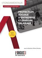 Couverture du livre « Protection sociale d'entreprise et épargne salariale (2e édition) » de Anna Ferreira aux éditions L'argus De L'assurance