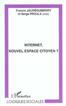Couverture du livre « Internet, nouvel espace citoyen ? » de Jaureguiberry/Proulx aux éditions L'harmattan
