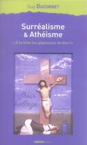 Couverture du livre « Surréalisme et athéisme ; à la niche les glapisseurs de dieu » de Guy Ducornet aux éditions Ginkgo
