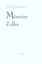 Couverture du livre « Memoire d'elles » de Yvette Z'Graggen aux éditions Éditions De L'aire
