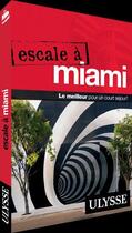 Couverture du livre « Escale à Miami (édition 2017) » de Collectif Ulysse aux éditions Ulysse