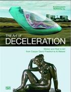 Couverture du livre « The art of deceleration /anglais/allemand » de Documenta aux éditions Hatje Cantz