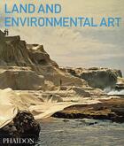 Couverture du livre « Land and environmental art » de Jeffrey Kastner et Brian Wallis aux éditions Phaidon Press