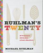 Couverture du livre « Ruhlman's twenty » de Michael Ruhlman aux éditions Abrams