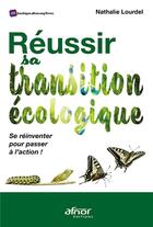 Couverture du livre « Réussir sa transition écologique » de Nathalie Lourdel aux éditions Afnor