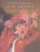Couverture du livre « Je ne suis pas contagieux » de Vincent Francois / T aux éditions Ecole Des Loisirs