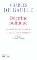 Couverture du livre « Doctrine politique - recueil de declarations et textes authentiques » de Gaulle/Ragueneau aux éditions Rocher