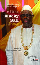Couverture du livre « Président Macky Sall ; chronique d'une élection » de Ramatoulaye Sarr Diagne aux éditions Harmattan Sénégal