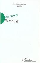 Couverture du livre « Les enjeux du virtuel » de  aux éditions L'harmattan