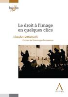 Couverture du livre « Le droit à l'image en quelques clics » de Claude Bottamedi aux éditions Anthemis