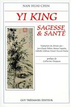 Couverture du livre « Yi king sagesse et santé » de Nan Huai-Chin aux éditions Guy Trédaniel