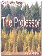 Couverture du livre « The Professor » de Charlotte Brontë aux éditions Ebookslib