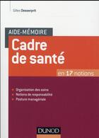 Couverture du livre « Aide-mémoire : le cadre de santé ; en 5 notions » de Gilles Desserprit aux éditions Dunod