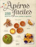 Couverture du livre « Apéros faciles ; 250 recettes testées, goûtées et appréciées » de  aux éditions First
