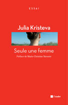 Couverture du livre « Seule une femme » de Julia Kristeva aux éditions Editions De L'aube