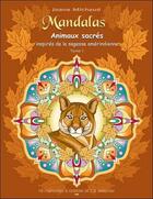 Couverture du livre « Mandalas ; animaux sacrés inspirés de la sagesse amérindienne t.1 » de Joane Michaud aux éditions Ada