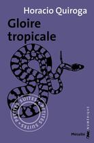 Couverture du livre « Gloire tropicale » de Horacio Quiroga aux éditions Metailie