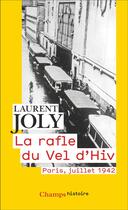Couverture du livre « La Rafle du Vel d'Hiv : Paris, juillet 1942 » de Laurent Joly aux éditions Flammarion