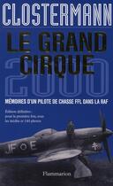 Couverture du livre « Le grand cirque - memoires d'un pilote de chasse ffl dans la raf + 1cd » de Pierre Clostermann aux éditions Flammarion