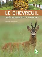Couverture du livre « Le chevreuil ; aménagement des biotopes » de Helmut Fladenhofer aux éditions Gerfaut