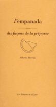 Couverture du livre « L'empanada, dix façons de la préparer » de Alberto Herraiz aux éditions Epure