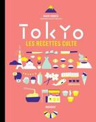 Couverture du livre « Les recettes culte : Tokyo » de Maori Murota aux éditions Marabout