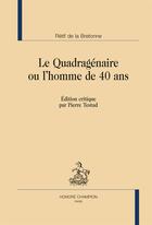 Couverture du livre « Le quadragénaire ou l'homme de 40 ans » de Nicolas-Edme Retif De La Bretonne aux éditions Honore Champion