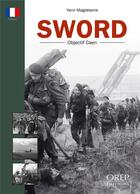 Couverture du livre « Sword : Objectif Caen » de Yann Magdelaine aux éditions Orep
