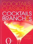 Couverture du livre « Cocktails Classiques, Cocktails Branches » de Gage Allan aux éditions Octopus