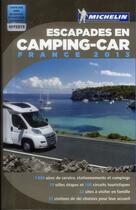 Couverture du livre « Escapades en camping-car ; France (édition 2013) » de Collectif Michelin aux éditions Michelin