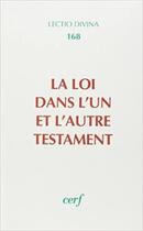 Couverture du livre « La Loi dans l'un et l'autre Testament » de Camille Focant aux éditions Cerf
