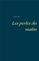 Couverture du livre « Les perles du matin » de Louis Sais aux éditions Books On Demand