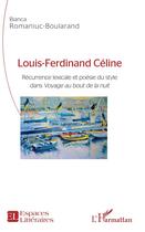 Couverture du livre « Louis-Ferdinand Céline ; récurrence lexicale et poésie du style dans 