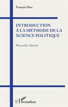 Couverture du livre « Introduction à la méthode de la science politique » de François Dieu aux éditions L'harmattan