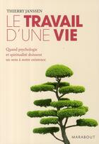 Couverture du livre « Le travail d'une vie » de Thierry Janssen aux éditions Marabout